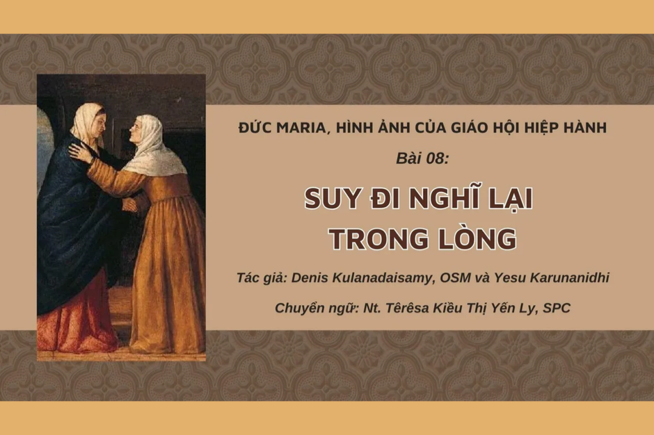 Đức Maria, Hình ảnh của Giáo hội hiệp hành: Bài 08 - Suy đi nghĩ lại trong lòng