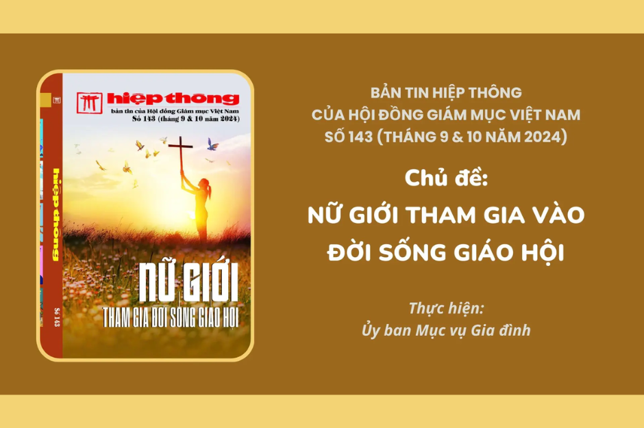 Giới thiệu Bản tin Hiệp Thông của HĐGMVN số 143 (tháng 9 & 10 năm 2024): Nữ giới tham gia vào đời sống Giáo hội