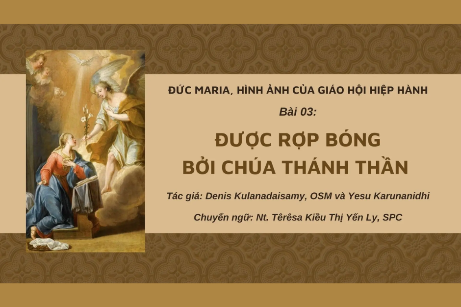 Đức Maria, Hình ảnh của Giáo hội hiệp hành: Bài 03 - Được rợp bóng bởi Chúa Thánh Thần