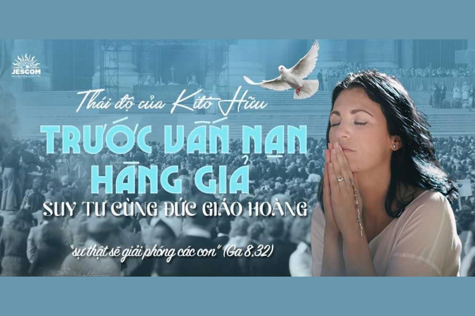 Thái độ của người Kitô hữu trước vấn nạn hàng giả hiện nay