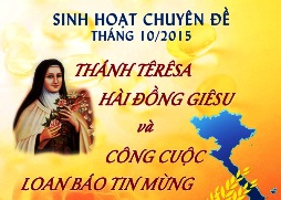 SH chuyên đề 10/2015: Thánh Têrêsa Hài Đồng Giêsu