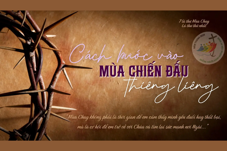 Lá Thư Mùa Chay (1): Cách bước vào mùa chiến đấu thiêng liêng