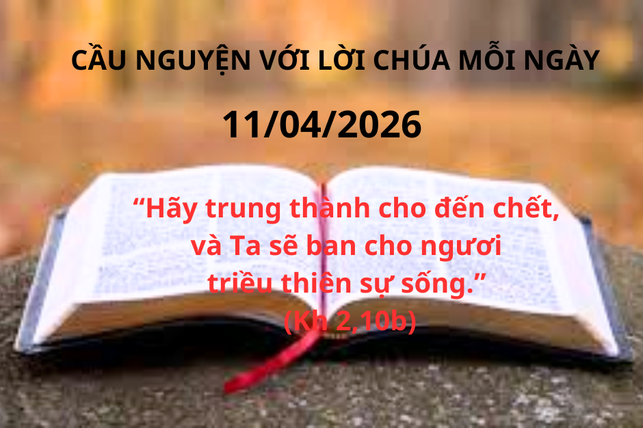 Cầu nguyện với Lời Chúa mỗi ngày - 11/04/2026