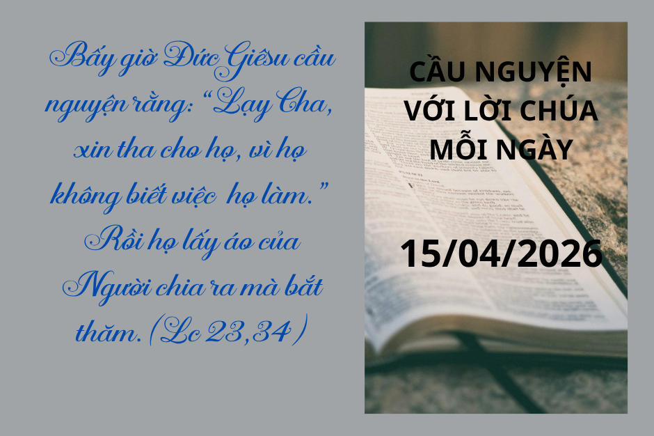 Cầu nguyện với Lời Chúa mỗi ngày - 15/04/2026