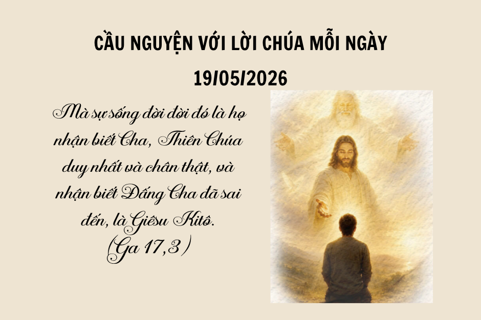Cầu nguyện với Lời Chúa mỗi ngày - 19/05/2026
