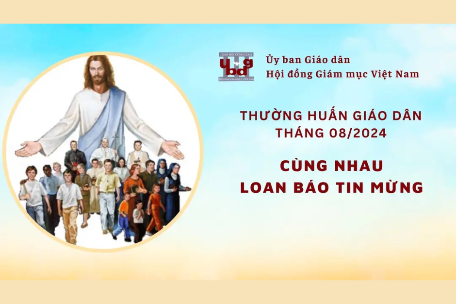 Ủy ban Giáo dân - Thường huấn tháng 08/2024: Tông đồ giáo dân cùng nhau loan báo Tin mừng