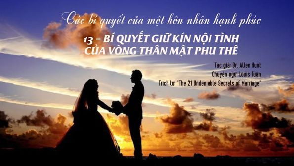 Các bí quyết hôn nhân hạnh phúc: Bí quyết giữ kín nội tình của vòng thân mật phu thê (13)