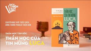 Giới thiệu sách: Thần học Tin mừng của Luca