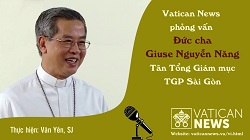 Vatican News phỏng vấn Đức Tổng Giám mục Giuse Nguyễn Năng