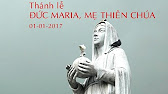 Nt Chánh tòa SG: Lễ Đức Maria, Mẹ Thiên Chúa (1.1.2017)