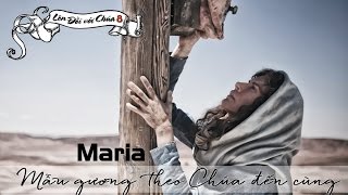 Maria: mẫu gương theo Chúa đến cùng