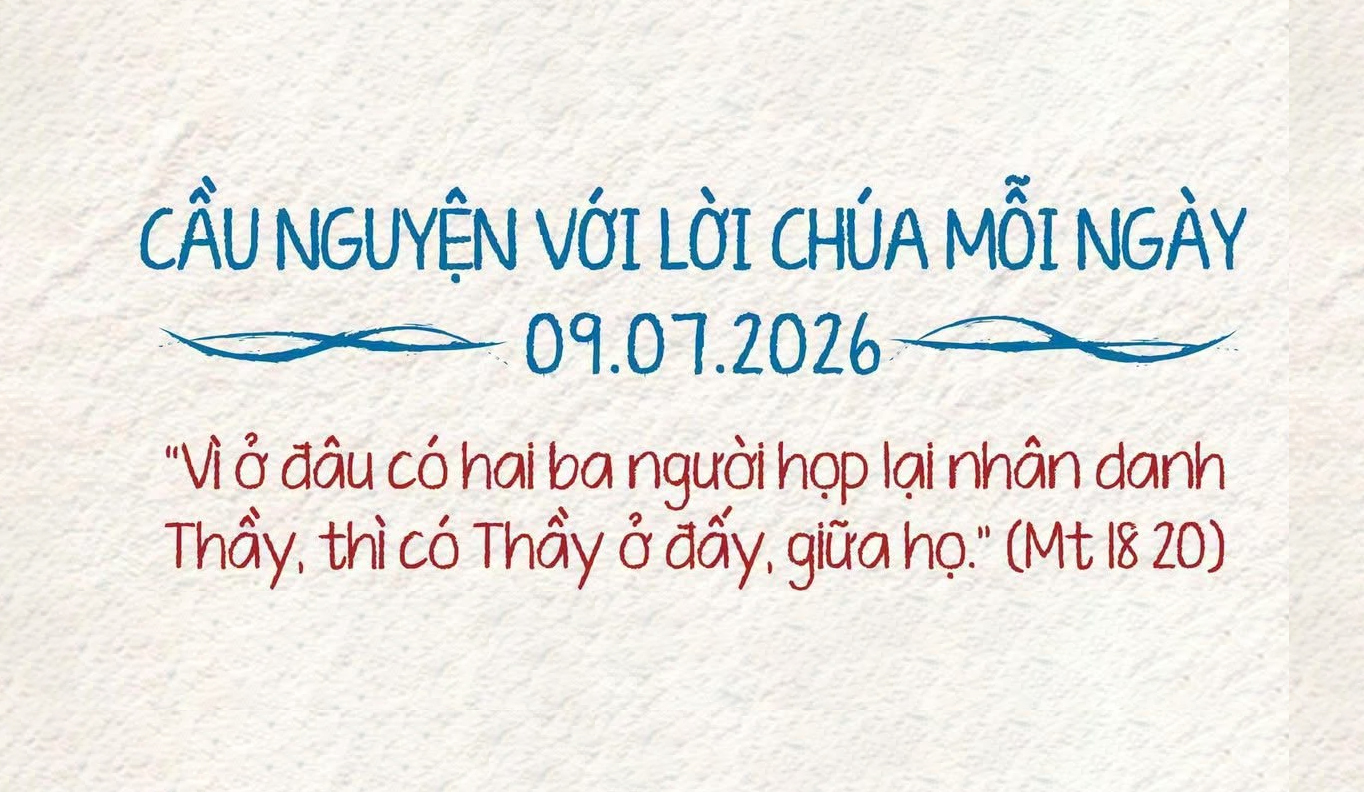 Cầu nguyện với Lời Chúa mỗi ngày - 09/7/2026