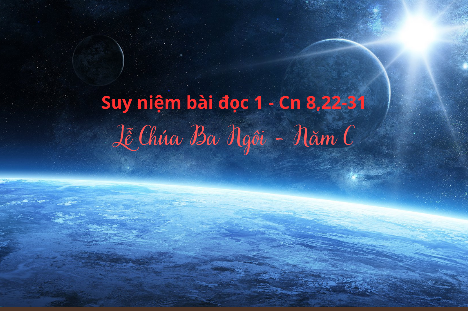 Suy niệm Bài đọc 1 - Lễ Chúa Ba Ngôi - Cn 8,22-31 - Giao ước Tình yêu