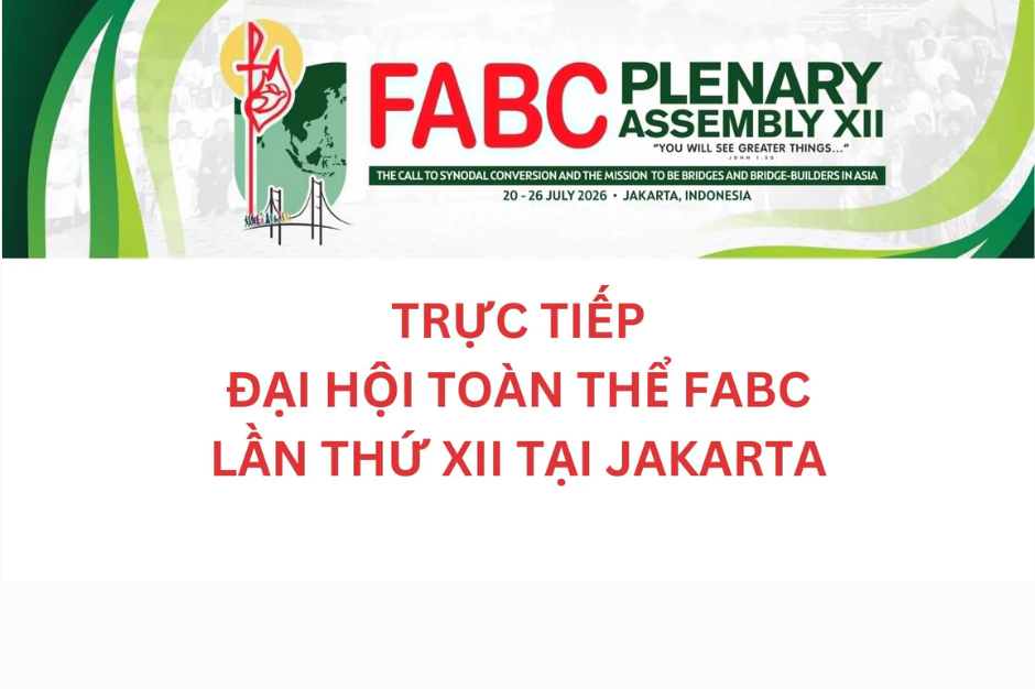 Trực tiếp Đại hội Toàn thể FABC lần thứ XII tại Jakarta - ngày 22/7/2026