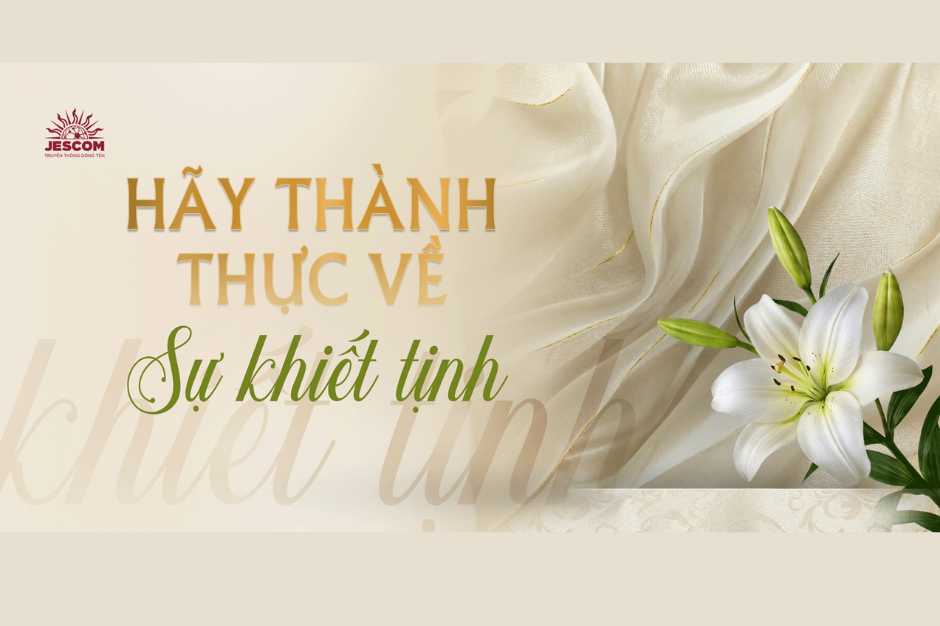Hãy thành thực về sự khiết tịnh