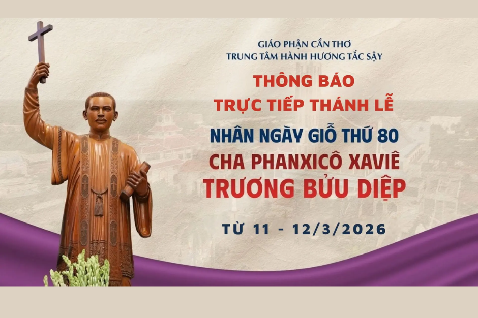 Thông báo trực tuyến chương trình lễ Tạ ơn kỷ niệm 80 năm ngày cha Phanxico Xavie Trương Bửu Diệp được Chúa gọi về (12/3/1946 – 12/3/2026)