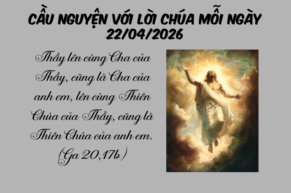 Cầu nguyện với Lời Chúa mỗi ngày - 22/04/2026