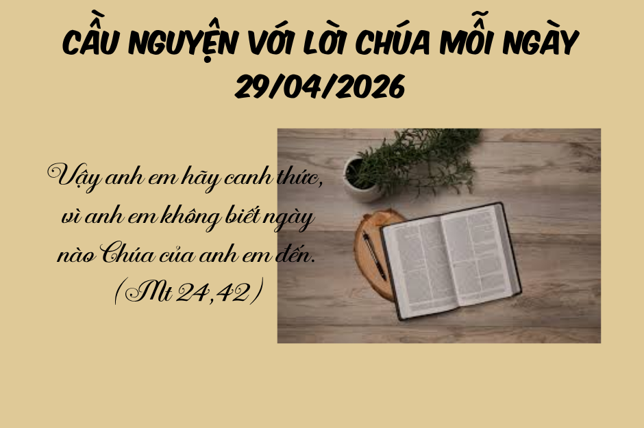 Cầu nguyện với Lời Chúa mỗi ngày - 29/04/2026
