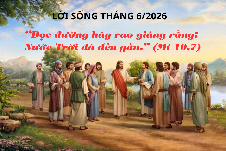 Lời sống tháng Sáu 2026: Nước Trời đã đến gần