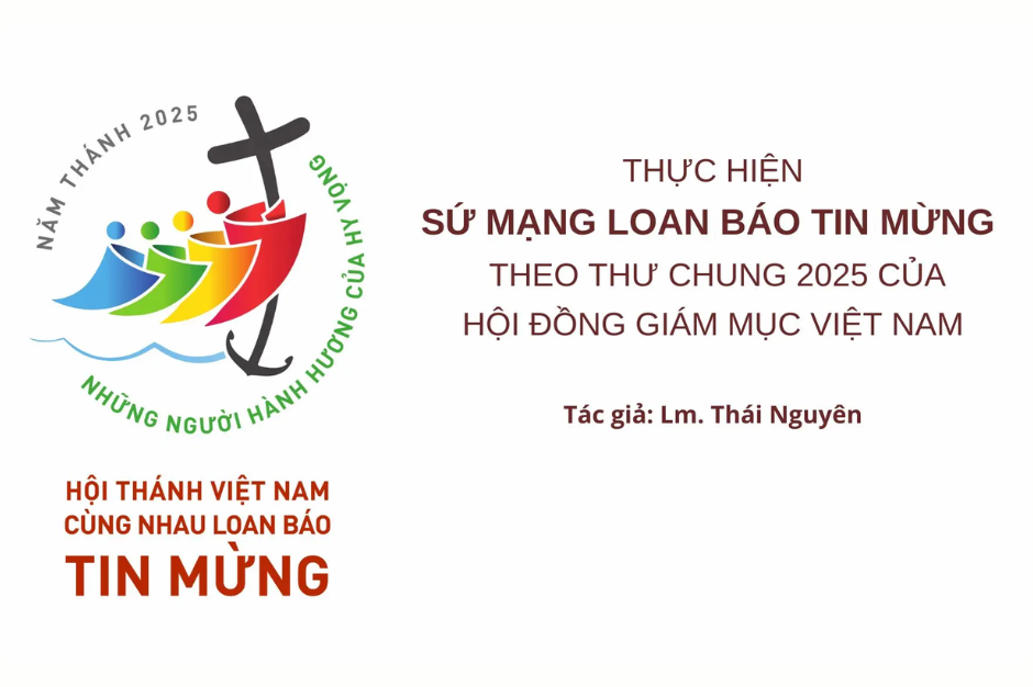 Thực hiện sứ mạng loan báo Tin mừng theo thư chung 2025 của Hội đồng Giám mục Việt Nam