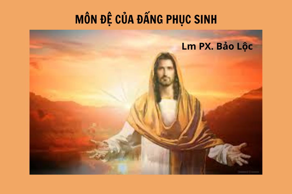 Môn đệ của Đấng Phục Sinh