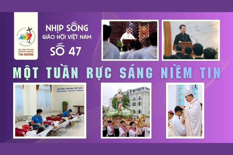 Một tuần rực sáng niềm tin - Nhịp sống Giáo hội Việt Nam số 47 (11/11 - 17/11/2025)