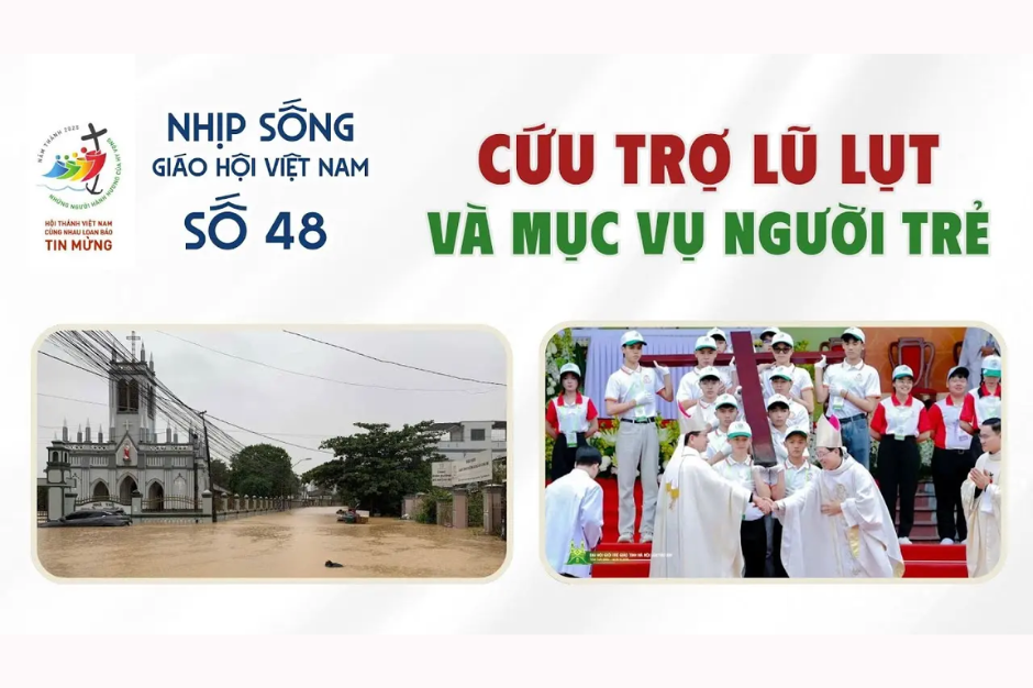 Cứu trợ lũ lụt và mục vụ người trẻ - Nhịp sống Giáo hội Việt Nam số 48 (18/11 - 24/11/2025)