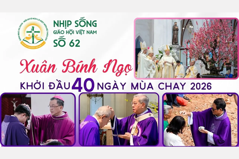 Xuân Bính Ngọ - Khởi đầu 40 ngày mùa Chay 2026 - Nhịp sống Giáo hội Việt Nam số 62 (16/02/2026 - 23/02/2026)
