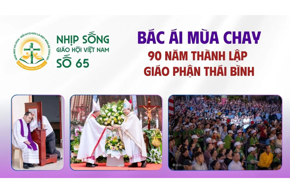 Bác ái Mùa Chay - 90 năm thành lập Giáo phận Thái Bình - Nhịp sống Giáo hội Việt Nam số 65 (09/3/2026 - 16/3/2026)