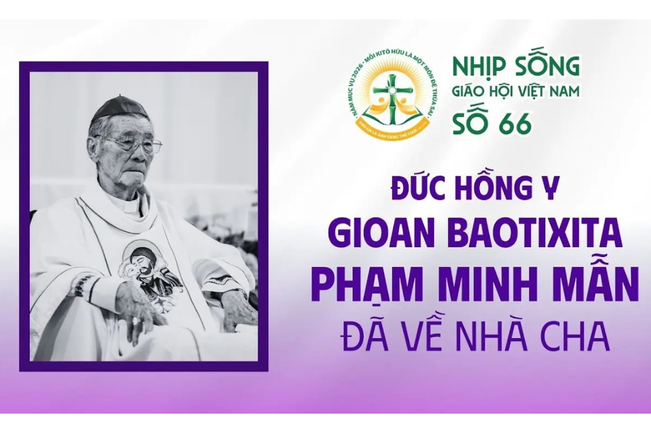 Đức Hồng y Gioan Baotixita Phạm Minh Mẫn đã về Nhà Cha - Nhịp sống Giáo hội Việt Nam số 66 (16/3/2026 - 23/3/2026)