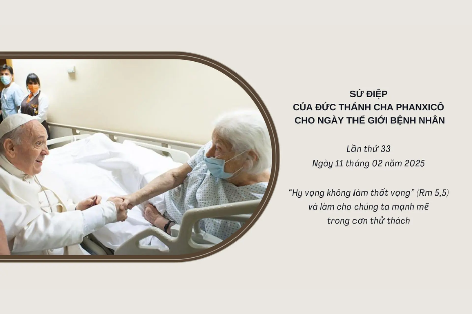 Sứ điệp ngày Thế giới Bệnh nhân năm 2025 - “Hy vọng không làm thất vọng” (Rm 5,5) và làm cho chúng ta mạnh mẽ trong cơn thử thách
