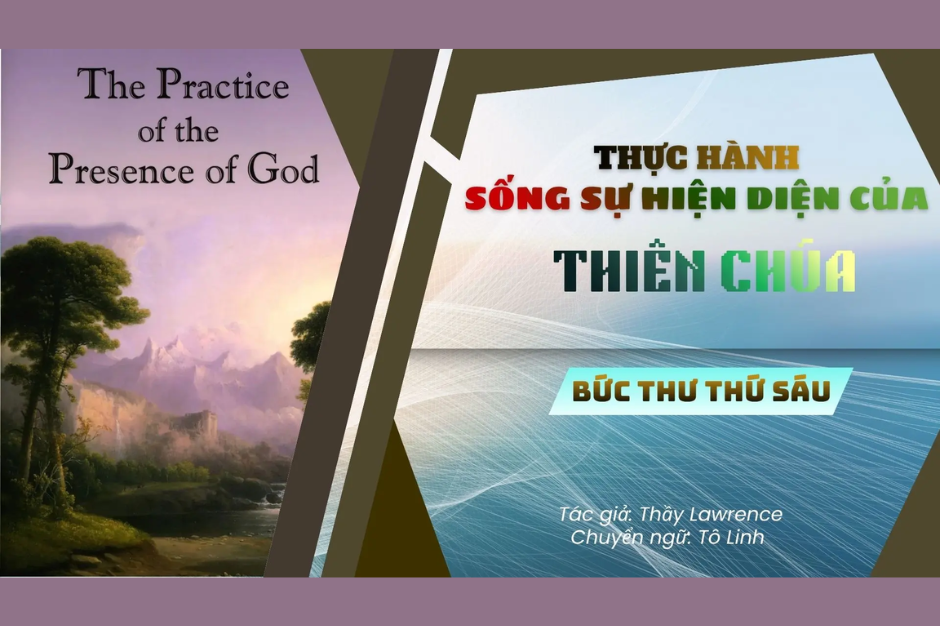 Thực hành sống sự hiện diện của Thiên Chúa - Bức thư thứ sáu