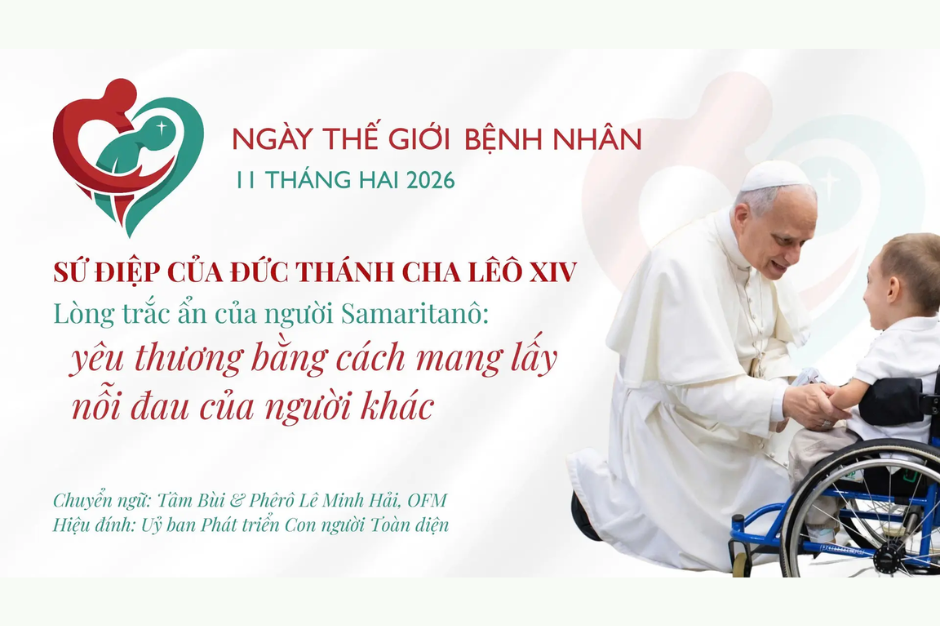 Sứ điệp ngày Thế giới Bệnh nhân năm 2026 - Lòng trắc ẩn của người Samaritanô: yêu thương bằng cách mang lấy nỗi đau của người khác