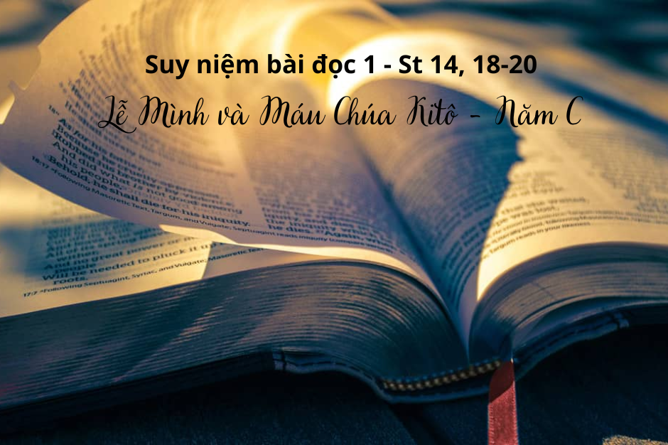 Suy niệm Bài đọc 1 - Lễ Mình và Máu Thánh Chúa Kitô - St 14, 18-20 - Vua Hoà Bình