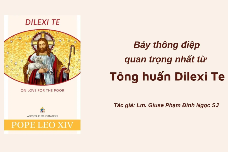 Bảy thông điệp quan trọng nhất từ Tông huấn Dilexi Te