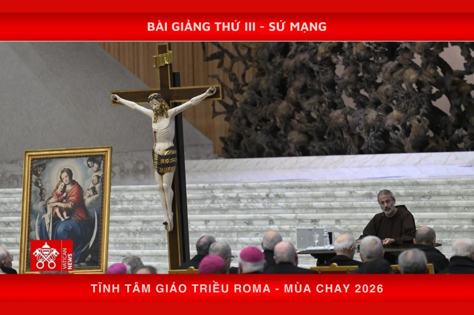 Giáo triều tĩnh tâm mùa Chay 2026 bài 3 - Sứ mạng