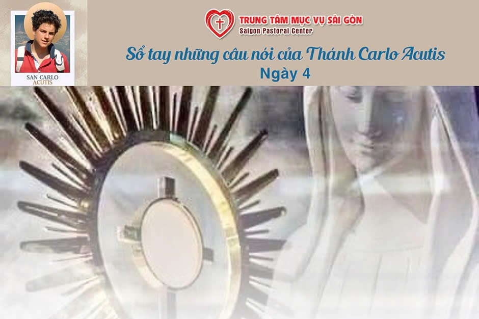 Sổ tay những câu nói của Thánh Carlo Acutis - Ngày thứ tư