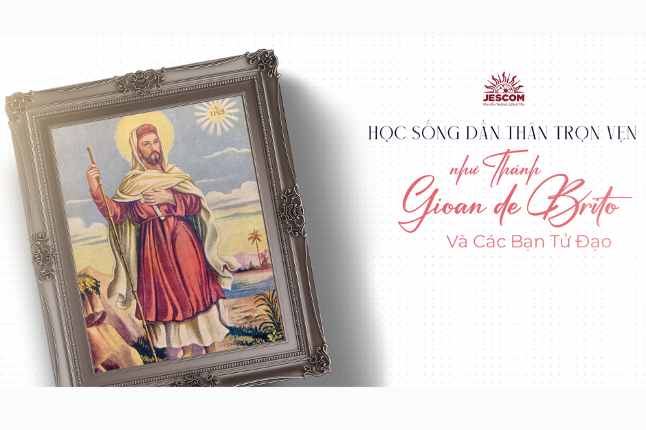 Ngày 04.02: Học sống dấn thân trọn vẹn như Thánh Gioan de Brito và các bạn tử đạo