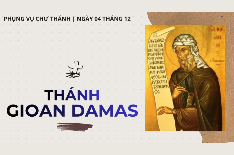 Ngày 04 tháng 12: Thánh Gioan Đamas, Linh mục, Tiến sĩ Hội thánh