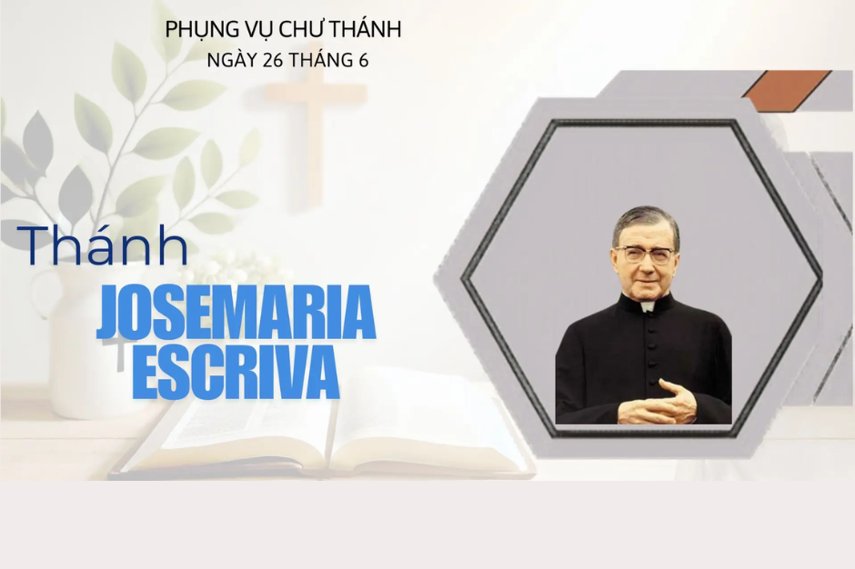 Ngày 26 tháng 6: Thánh Josemaria Escriva, Linh mục, Đấng sáng lập Opus Dei