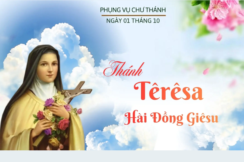 Ngày 01 tháng 10: Thánh Têrêsa Hài Đồng Giêsu, Trinh nữ, Tiến sĩ Hội thánh, Bổn mạng các xứ truyền giáo