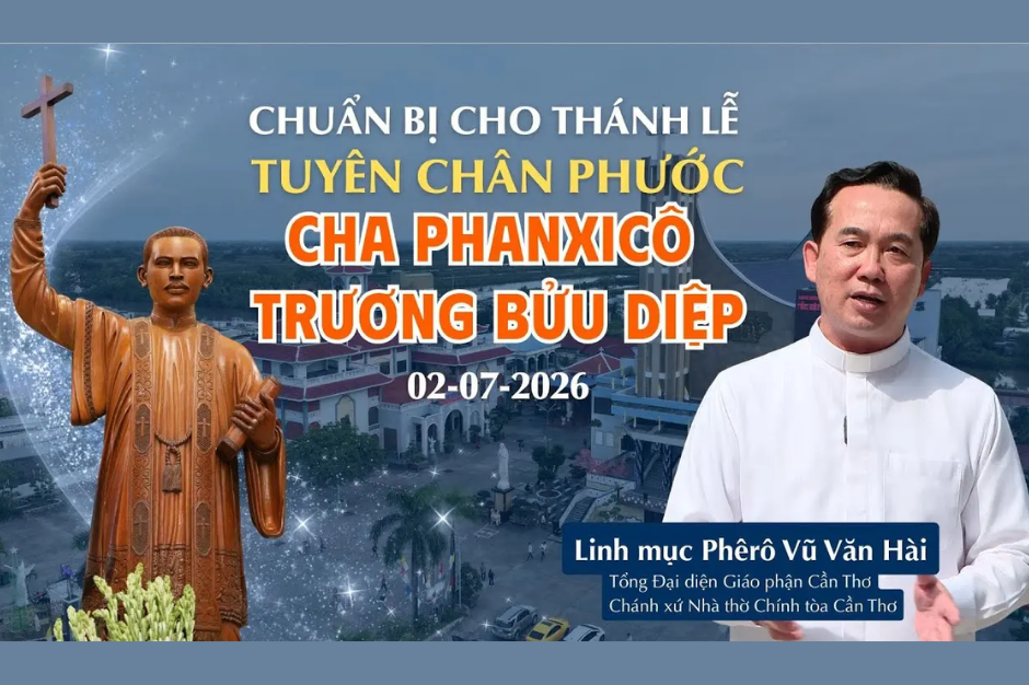 Thông tin chuẩn bị Thánh lễ Tuyên Chân phước Cha Phanxicô Trương Bửu Diệp