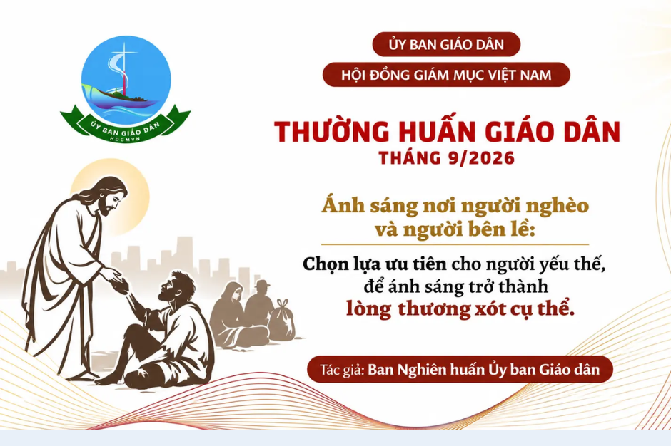 Ủy ban Giáo dân - Thường huấn tháng 9/2026: Ánh sáng nơi người nghèo và người bên lề - Chọn lựa ưu tiên cho người yếu thế, để ánh sáng trở thành lòng thương xót cụ thể