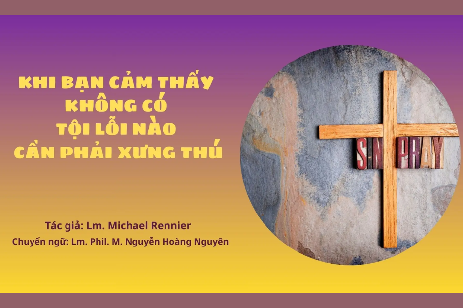 Khi bạn cảm thấy không có tội lỗi nào cần phải xưng thú