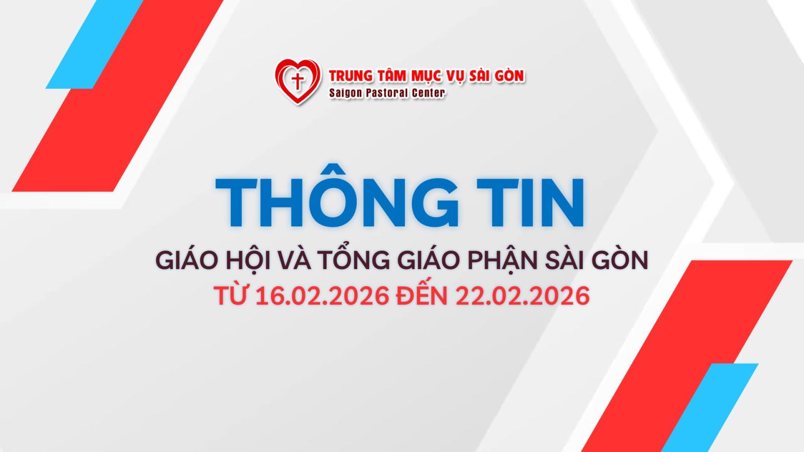 Thông tin Giáo hội và Tổng giáo phận Sài Gòn từ 16.02.2026 đến 22.02.2026