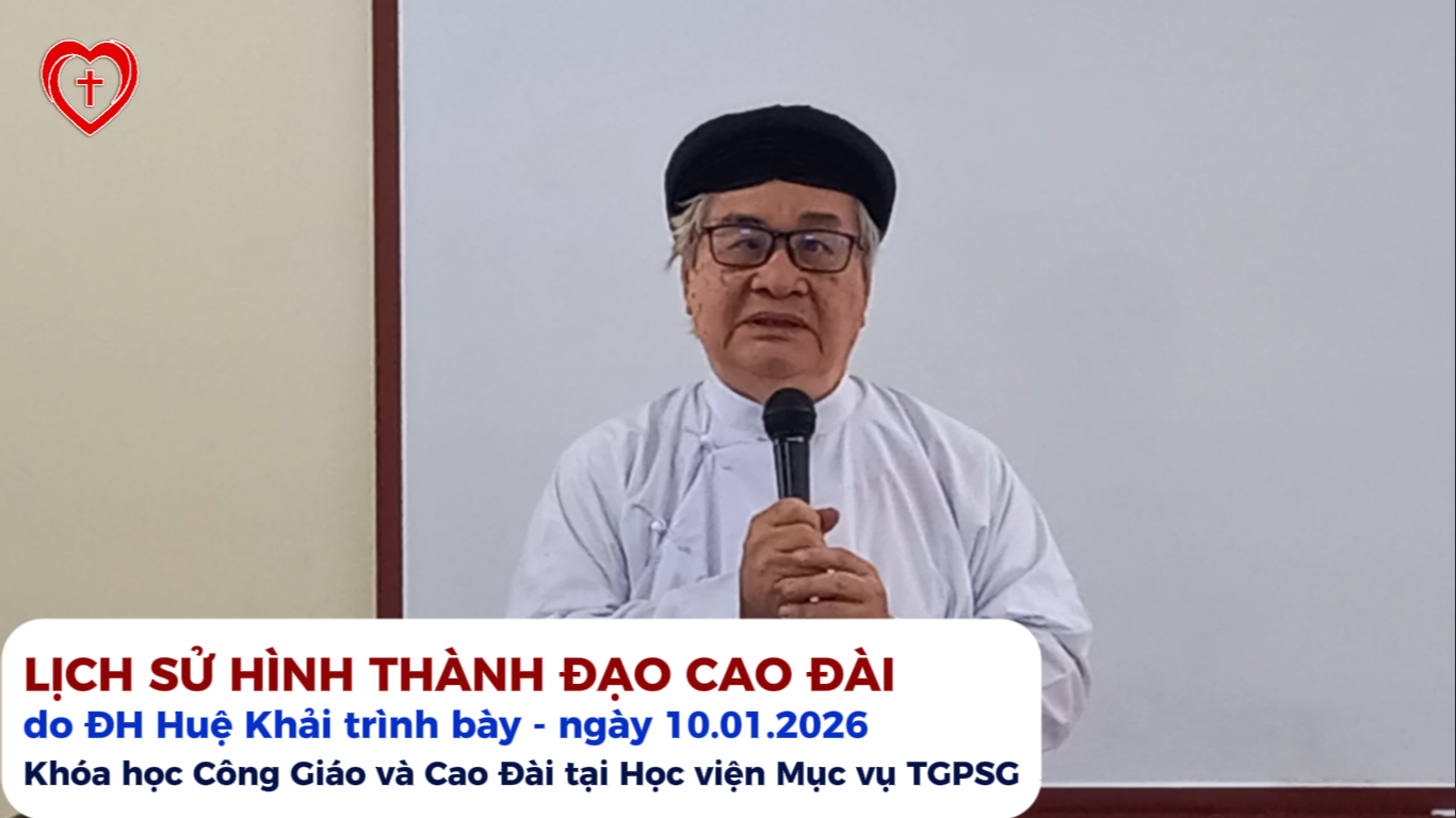 LỊCH SỬ HÌNH THÀNH ĐẠO CAO ĐÀI - Khóa học Công Giáo và Cao Đài tại Học viện Mục vụ TGPSG